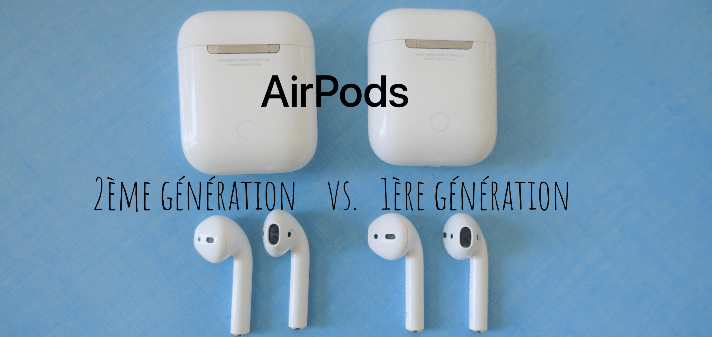 Test & Avis : AirPods 2 vs. 1 - Pas tant de différences que ça